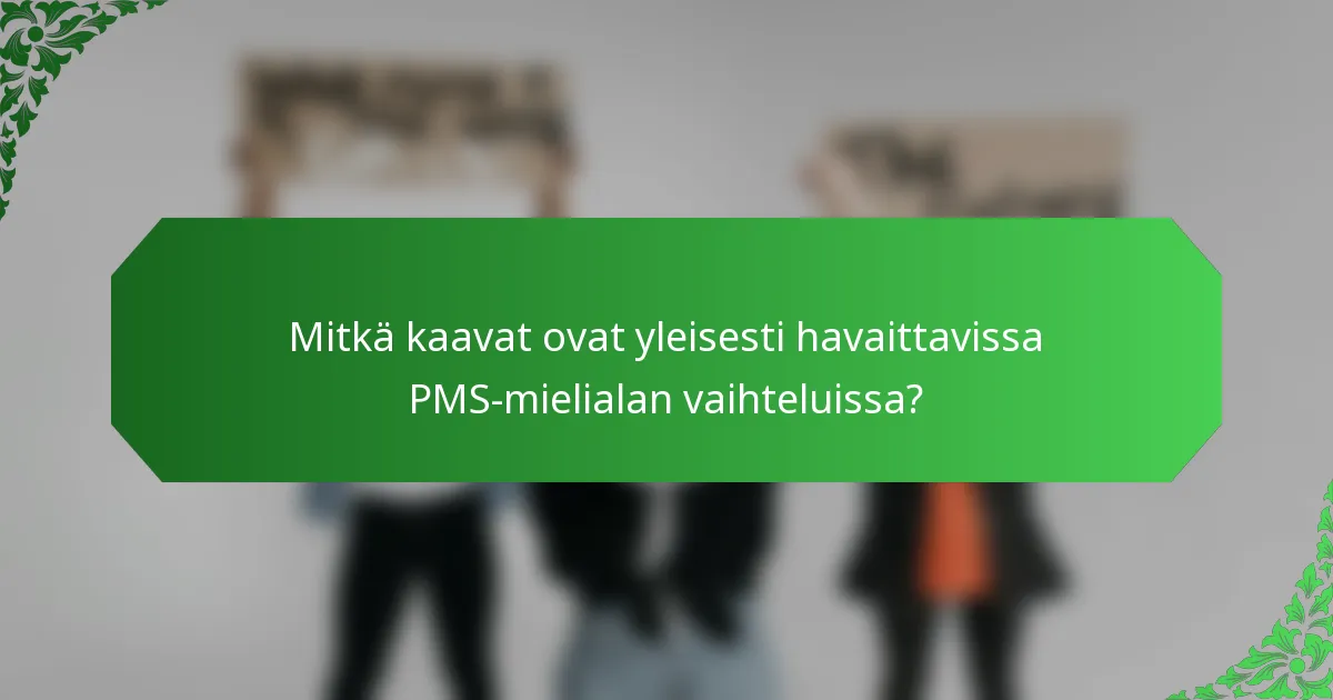 Mitkä kaavat ovat yleisesti havaittavissa PMS-mielialan vaihteluissa?